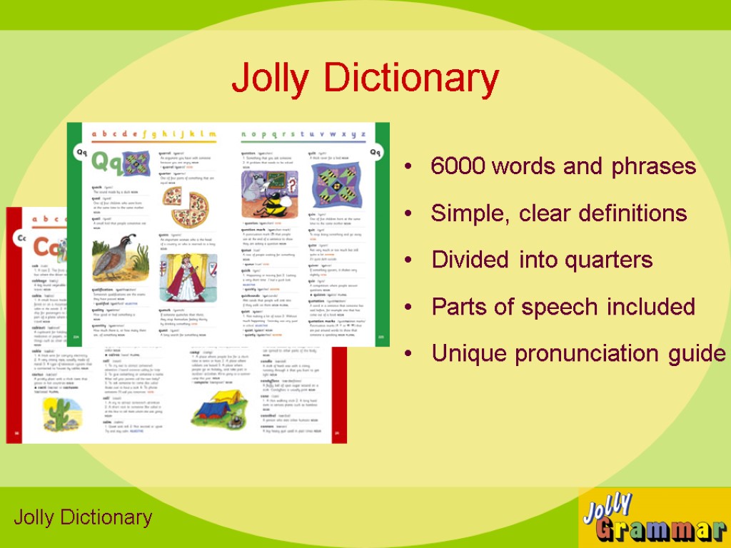 Jolly Dictionary 6000 words and phrases Simple, clear definitions Divided into quarters Parts of